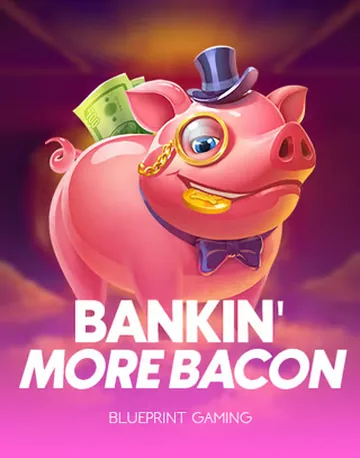 Bankin More Bacon — Blueprint Gaming